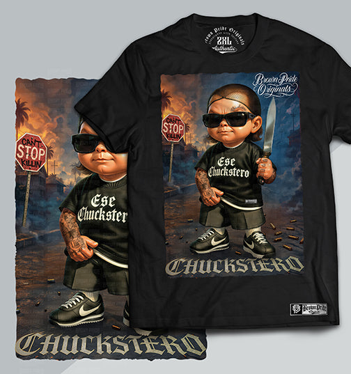 "Chuckstero" -The Real Vatos Lokos