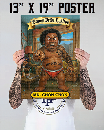 "MR. CHON CHON " Premium Poster-13X19 Glossy Finish